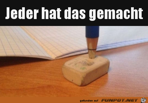 Das kennt jeder Das kennt jeder