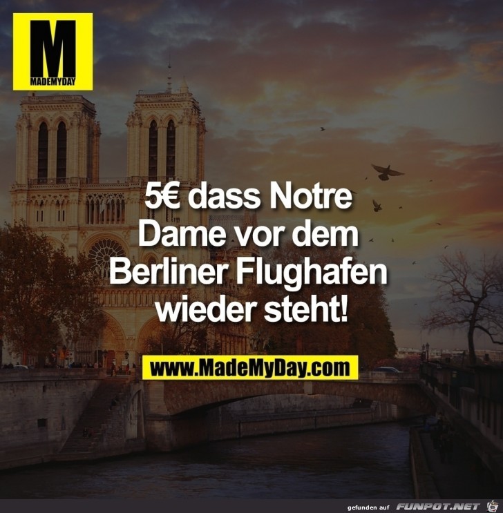 Notre Dame vs. Berliner Flughafen