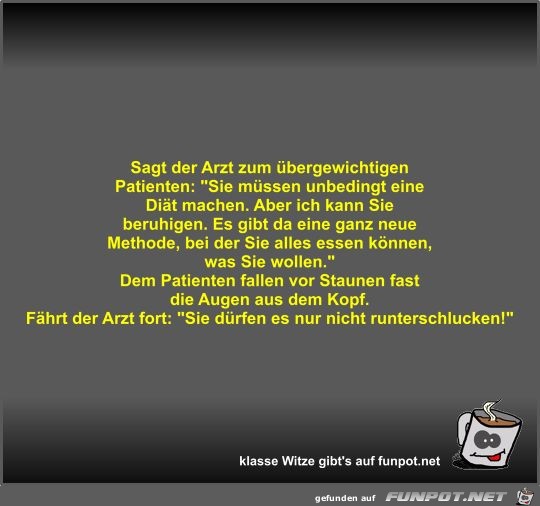 Sagt der Arzt zum übergewichtigen Patienten Sagt der Arzt zum übergewichtigen Patienten