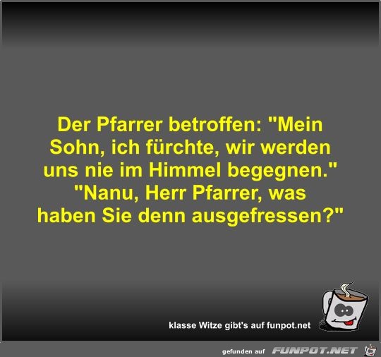 Der Pfarrer betroffen