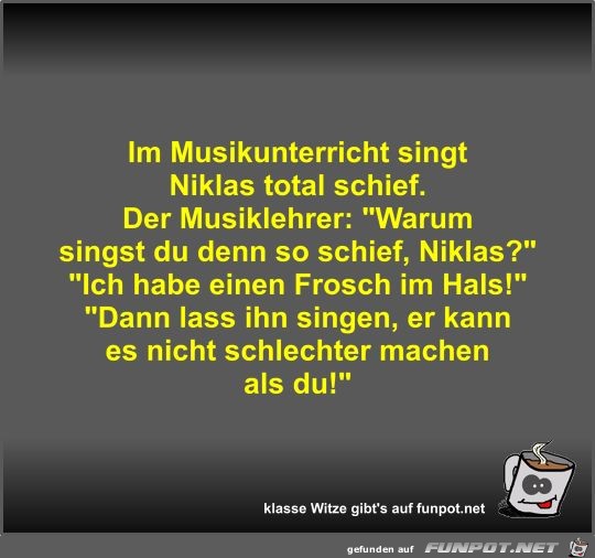 Im Musikunterricht singt Niklas total schief