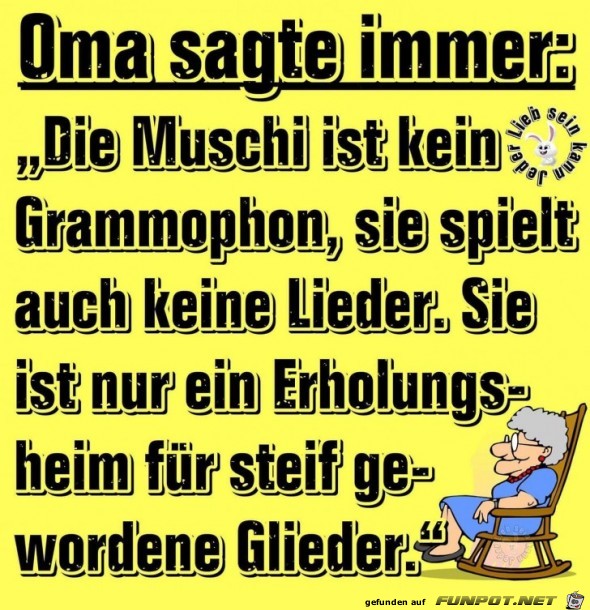 oma sagte immer