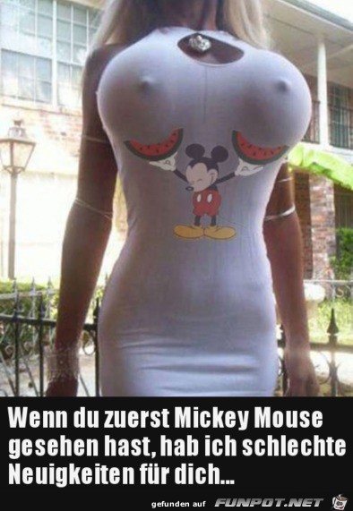 Wenn du zuerst Mickey Mouse...