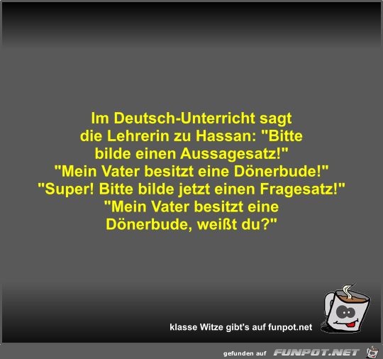 Im Deutsch-Unterricht sagt die Lehrerin zu Hassan Im Deutsch-Unterricht sagt die Lehrerin zu Hassan