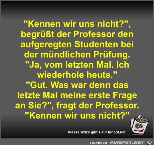 Kennen wir uns nicht? Kennen wir uns nicht?