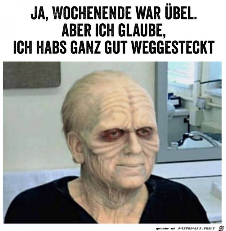 Schlimmes Wochenende gehabt