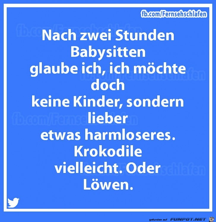 Nach 2 Stunden Babysitten