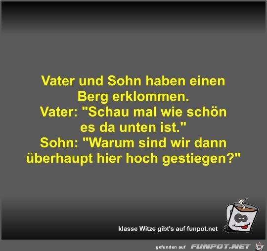 Vater und Sohn haben einen Berg erklommen Vater und Sohn haben einen Berg erklommen