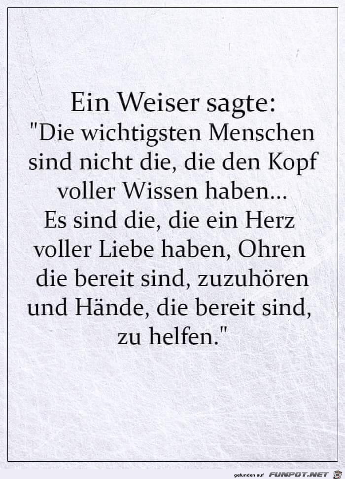 ein weiser sagte