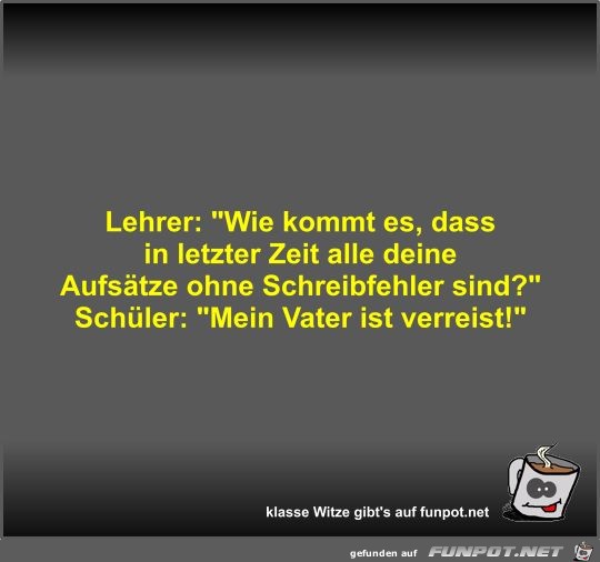 Lehrer: Wie kommt es Lehrer: Wie kommt es