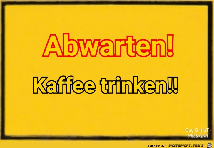 Abwarten Abwarten