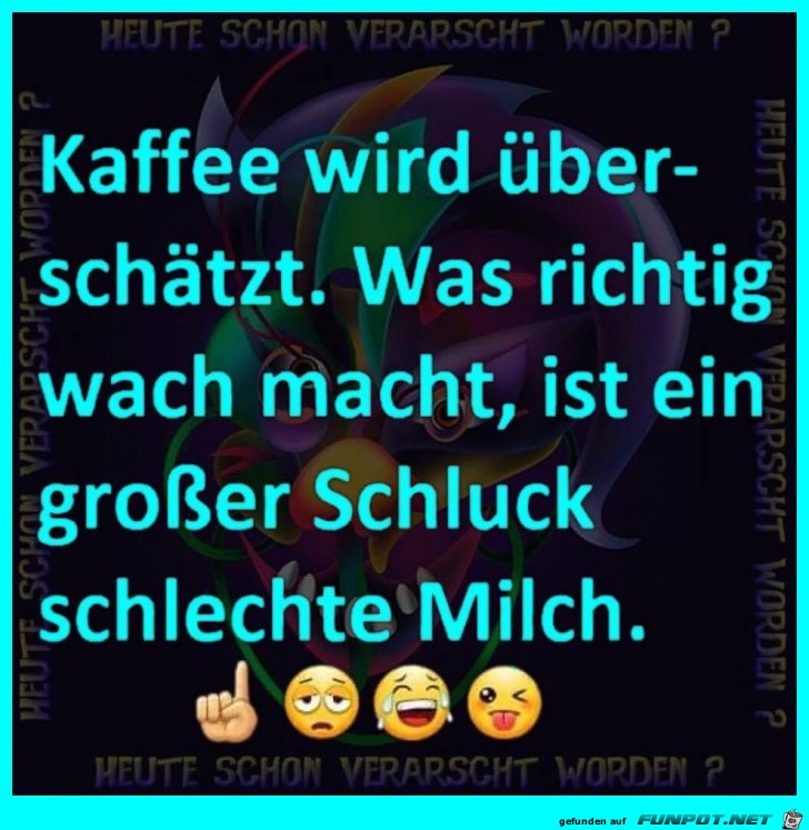 Kaffee wird überschätzt... Kaffee wird überschätzt...