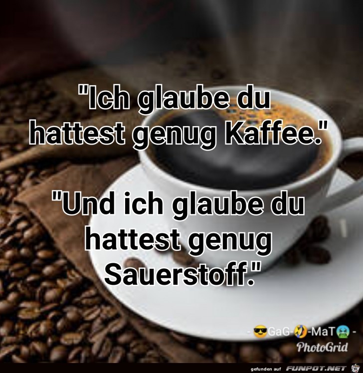 Genug Kaffee Genug Kaffee