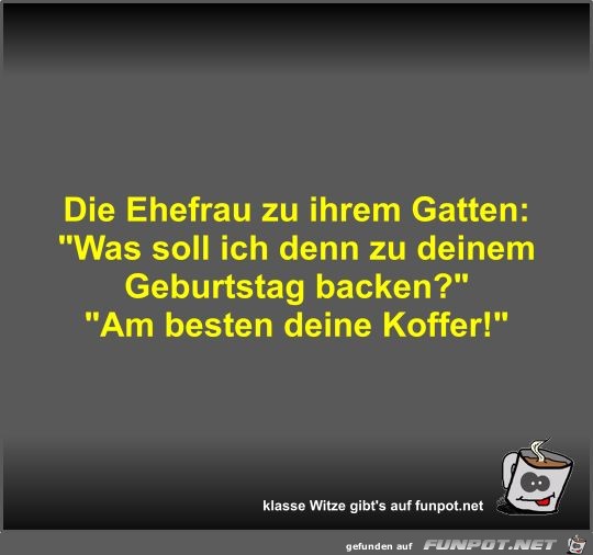 Die Ehefrau zu ihrem Gatten