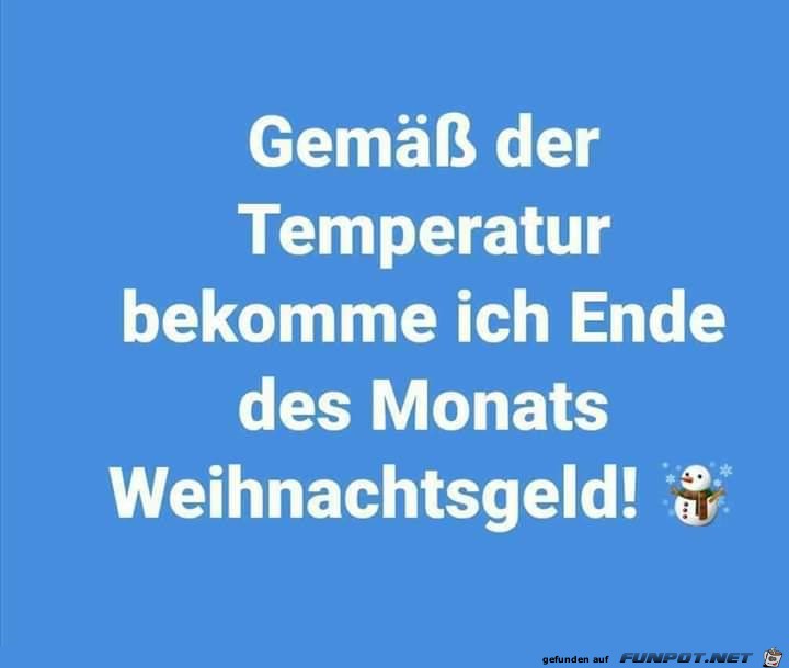 gemae ss der Temperatur