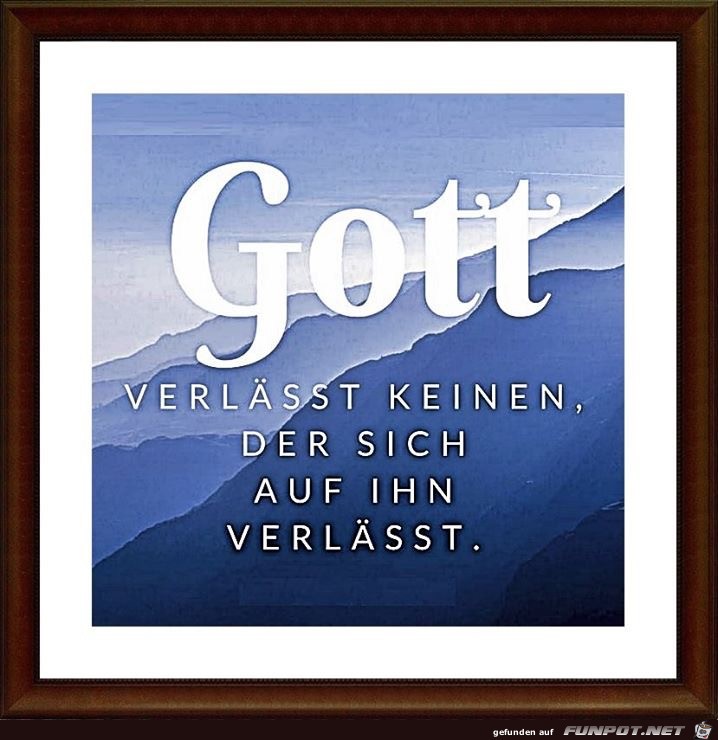 gott verlaesst keinen gott verlaesst keinen