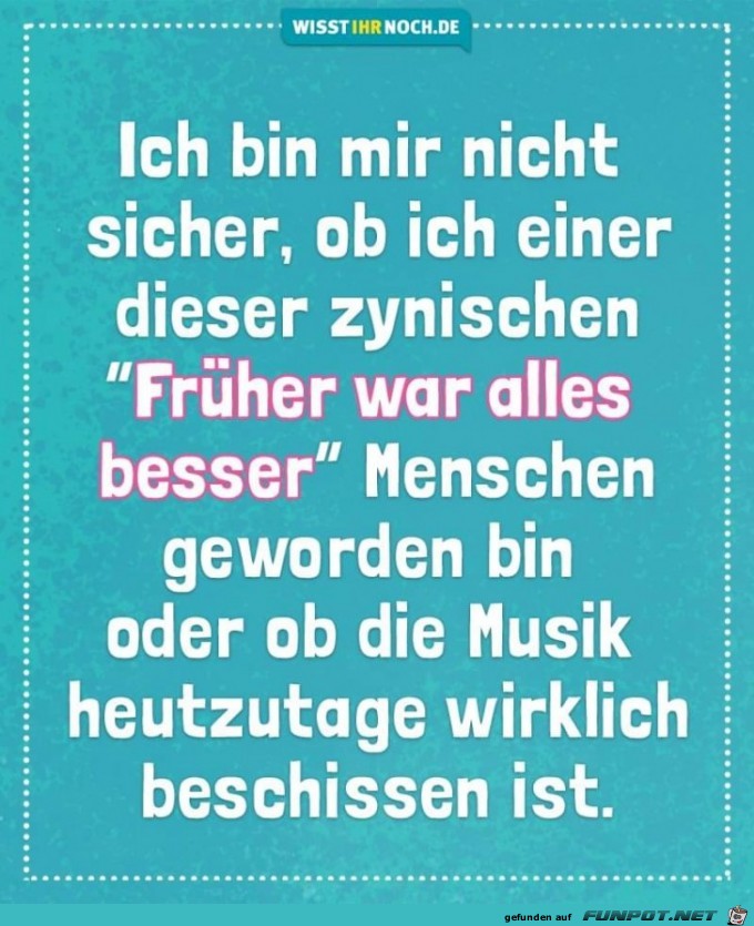 Früher war alles besser Früher war alles besser
