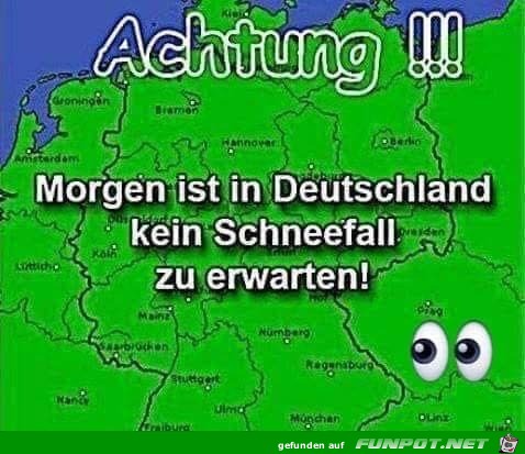 Kein Schneefall zu erwarten Kein Schneefall zu erwarten