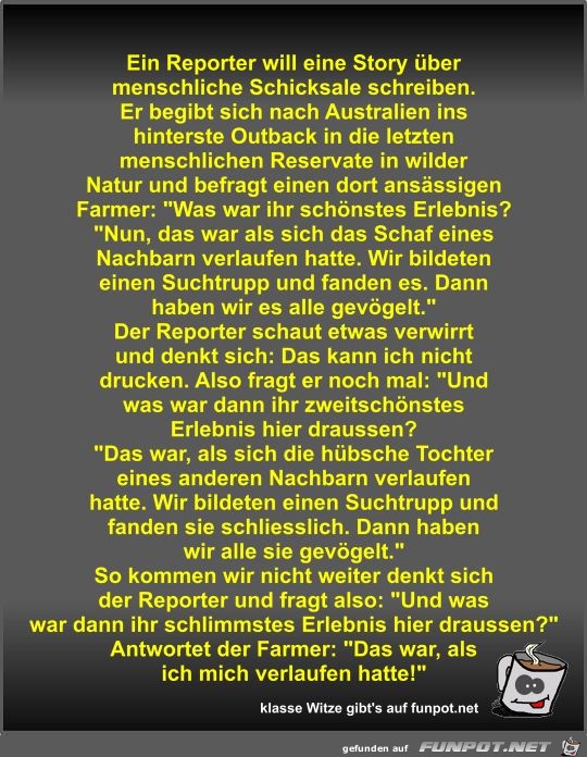 Ein Reporter will eine Story über menschliche Schicksale... Ein Reporter will eine Story über menschliche Schicksale...