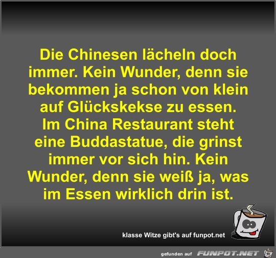 Die Chinesen lächeln doch immer Die Chinesen lächeln doch immer