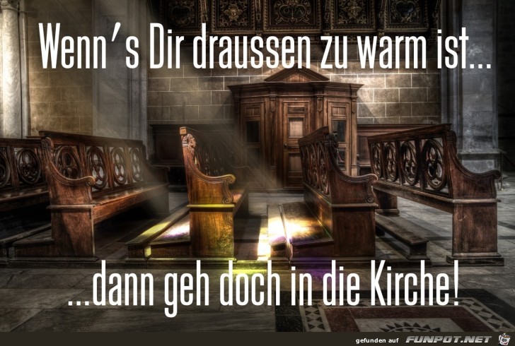 wenns dir draussen zu warm ist