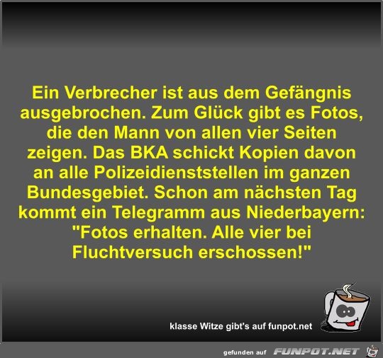 Ein Verbrecher ist aus dem Gefängnis ausgebrochen Ein Verbrecher ist aus dem Gefängnis ausgebrochen