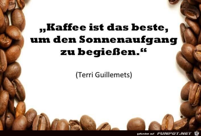 Kaffee ist das beste