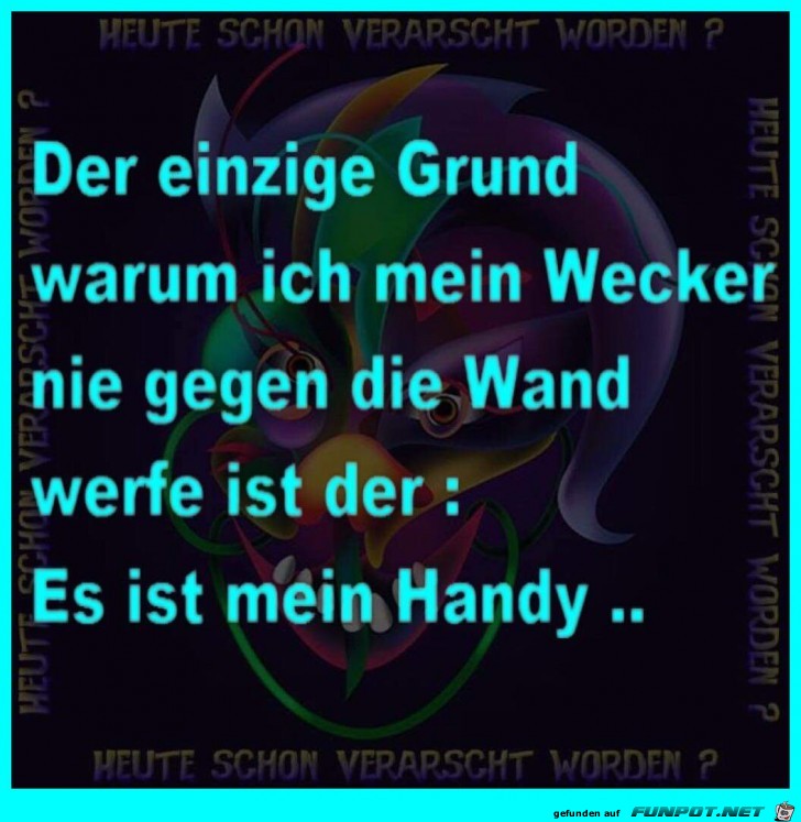 Der einzige Grund...