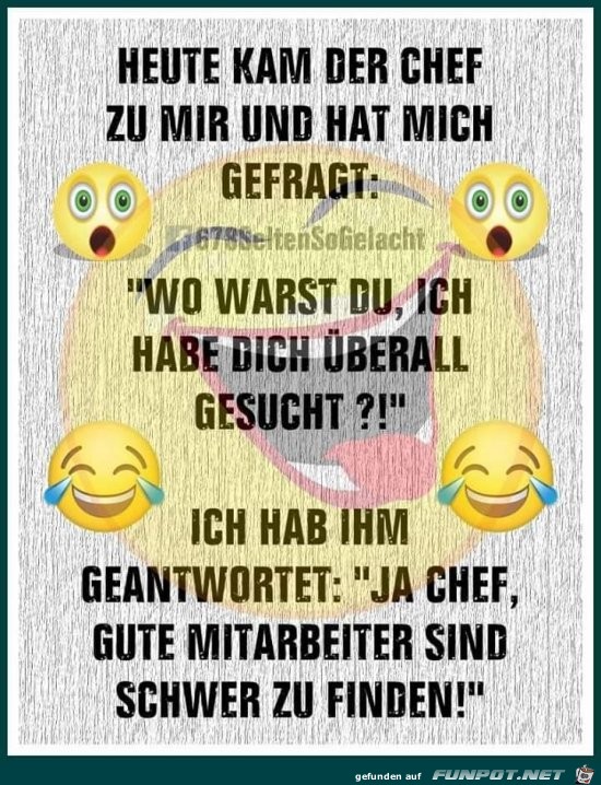 Heute kam der Chef... Heute kam der Chef...