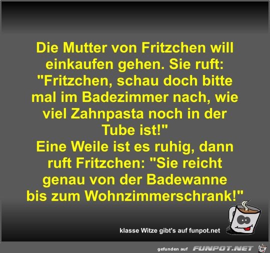 Die Mutter von Fritzchen will einkaufen gehen