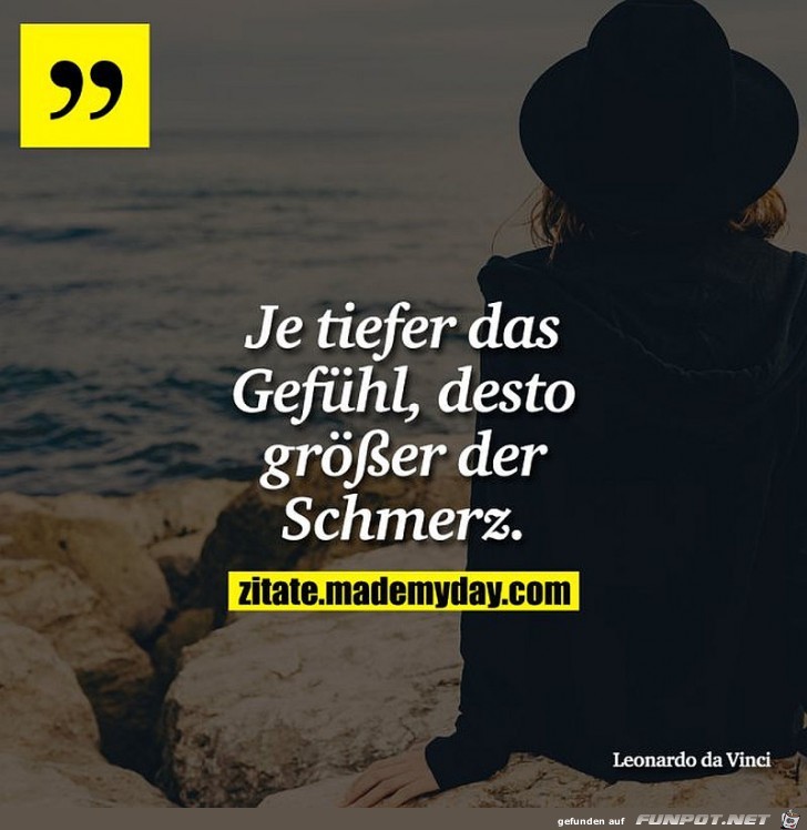 Je tiefer das Gefühl Je tiefer das Gefühl