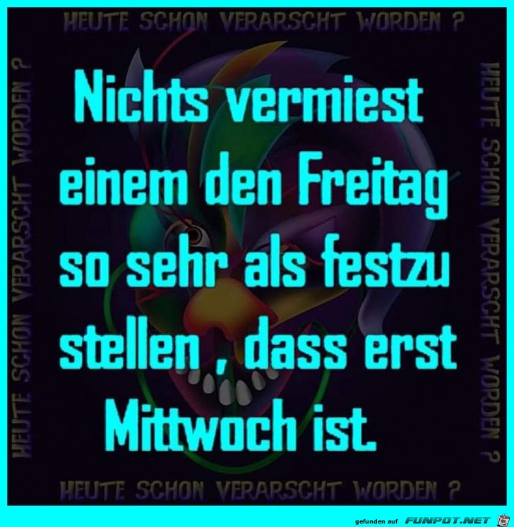 Es ist erst Mittwoch Es ist erst Mittwoch