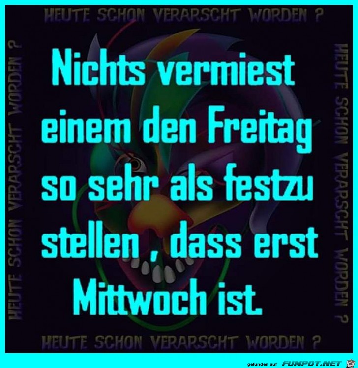 Es ist erst Mittwoch