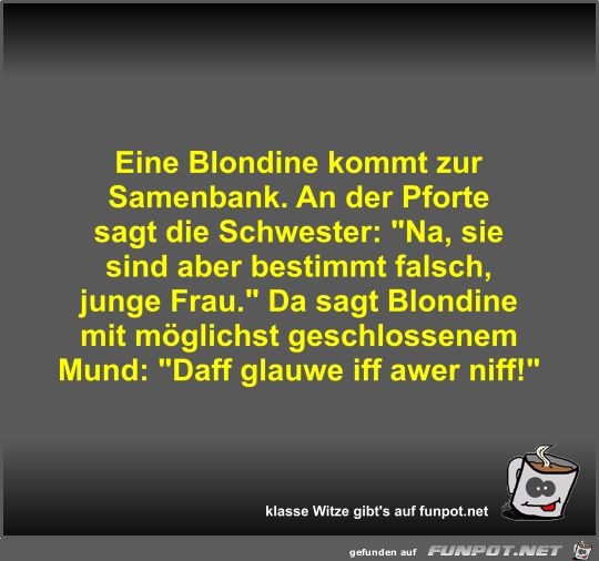 Eine Blondine kommt zur Samenbank