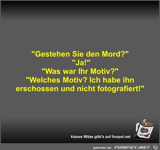 Gestehen Sie den Mord? Gestehen Sie den Mord?
