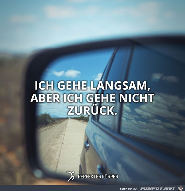 ich gehe langsam ich gehe langsam