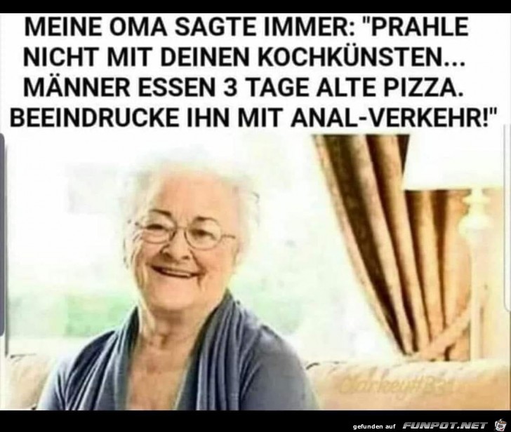 Meine Oma sagte... Meine Oma sagte...