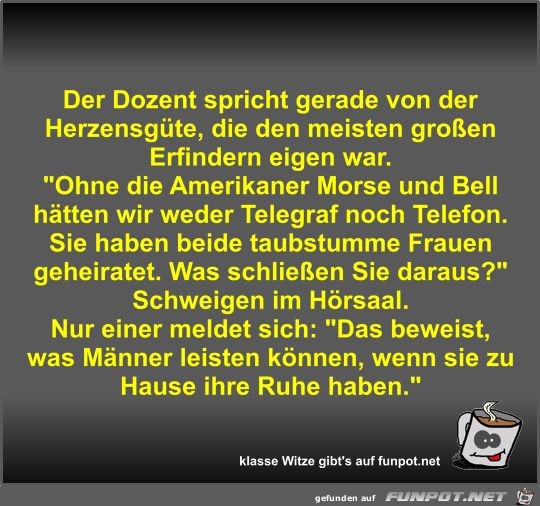 Der Dozent spricht gerade von der Herzensgüte Der Dozent spricht gerade von der Herzensgüte