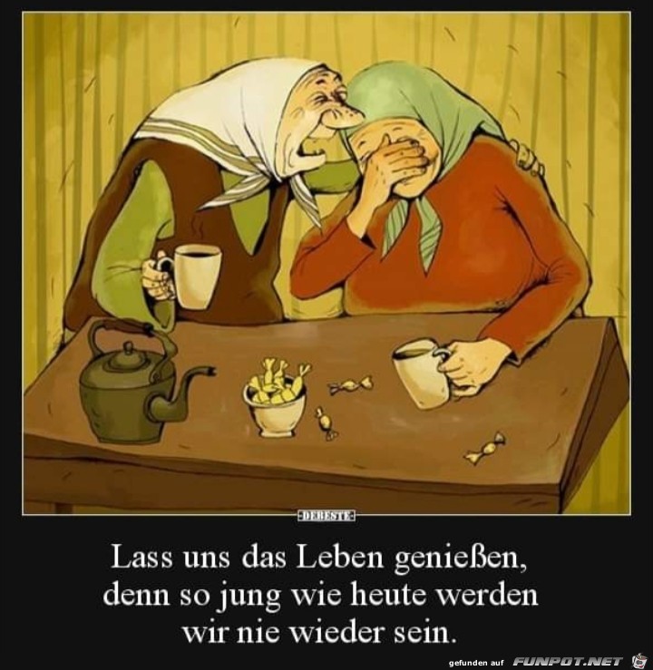 lass uns das Leben genie ssen