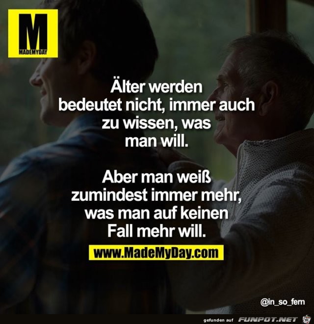 Aelter werden bedeutet nicht Aelter werden bedeutet nicht