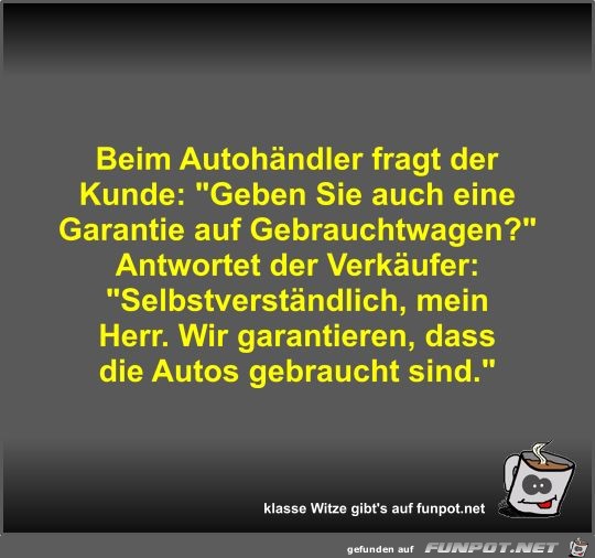 Beim Autohändler fragt der Kunde Beim Autohändler fragt der Kunde