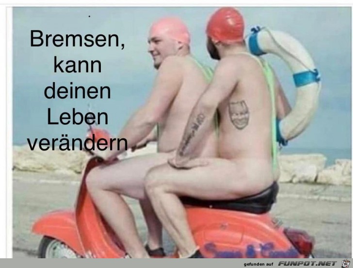 Bremsen, kann Dein Leben verändern Bremsen, kann Dein Leben verändern