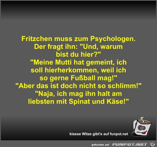 Fritzchen muss zum Psychologen