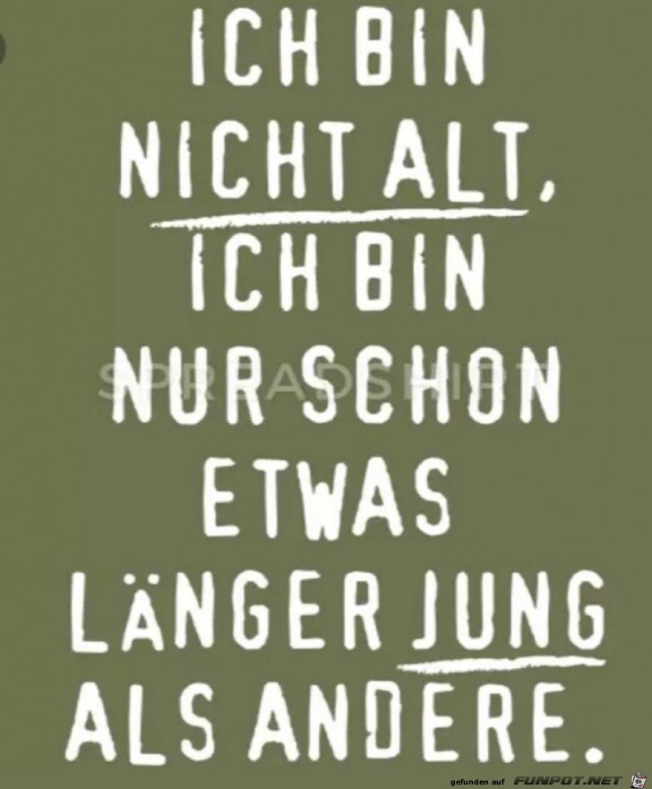 Ich bin nicht alt Ich bin nicht alt