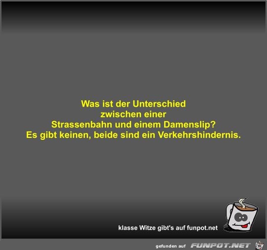 Was ist der Unterschied zwischen einer Strassenbahn und... Was ist der Unterschied zwischen einer Strassenbahn und...