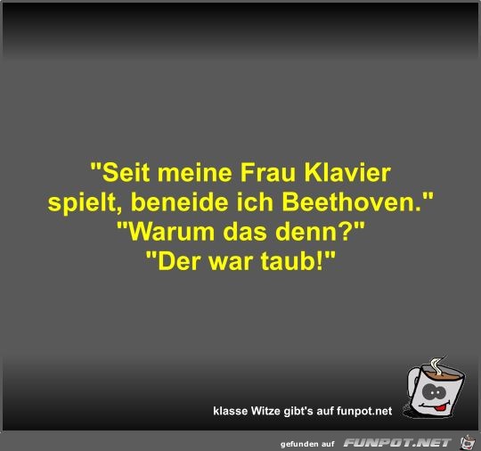 Seit meine Frau Klavier spielt Seit meine Frau Klavier spielt
