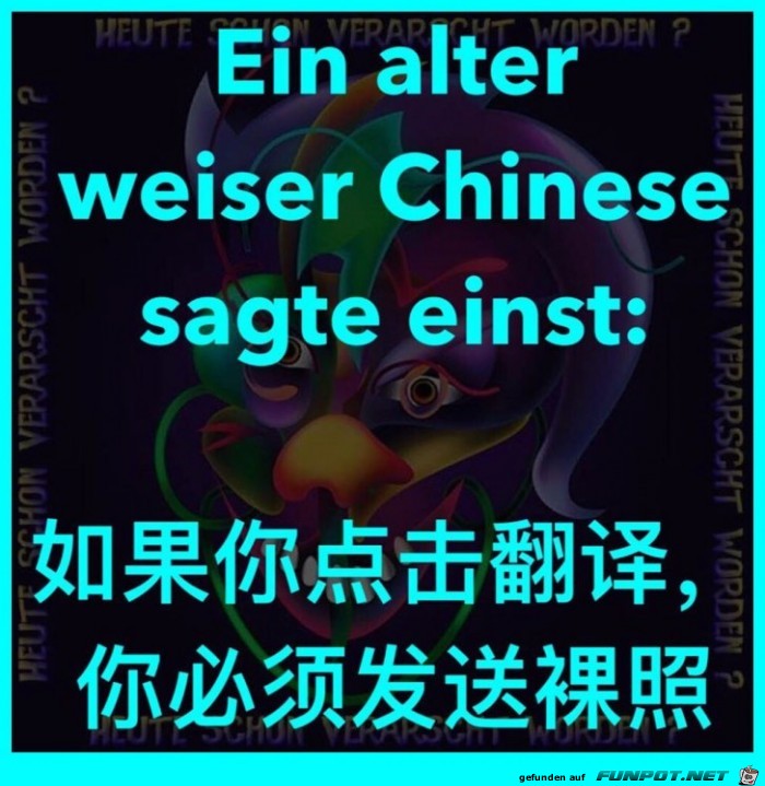 Alter Chinese sagte mal