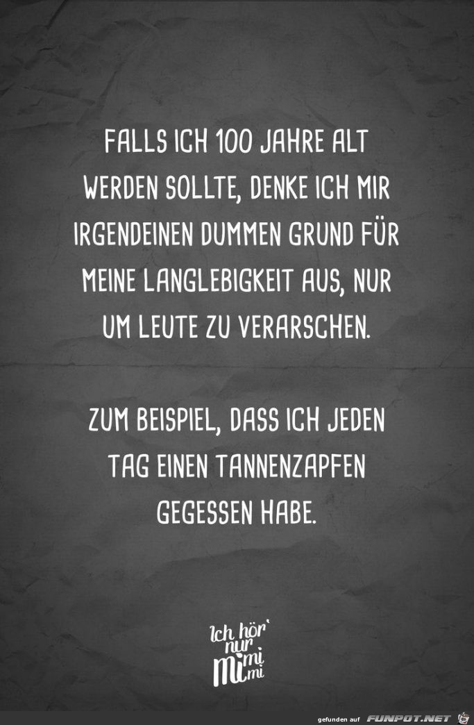 Wenn ich 100 Jahre alt werde Wenn ich 100 Jahre alt werde