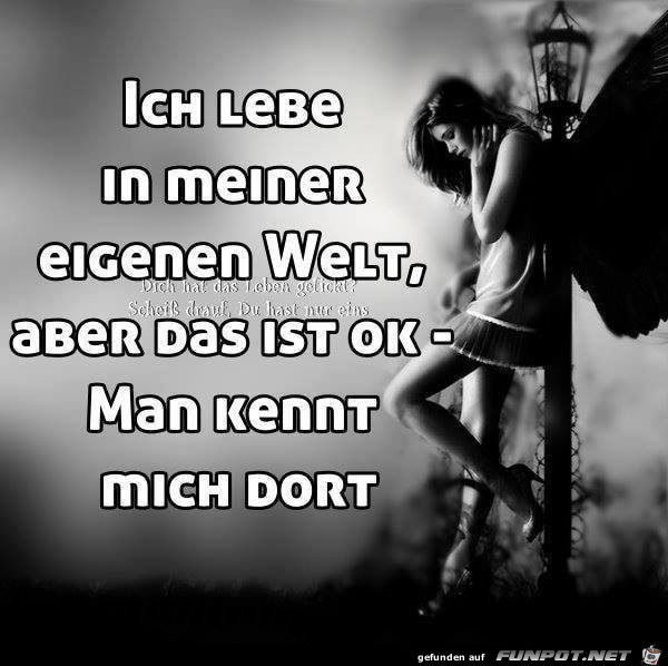 Leben in der eigenen Welt Leben in der eigenen Welt
