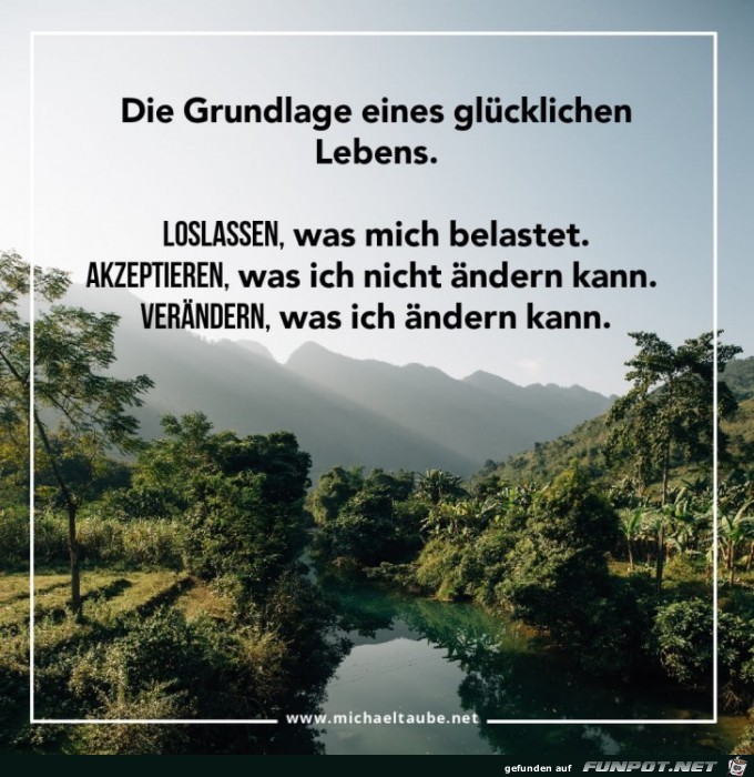 die Grundlage eines gluecklichen Lebens die Grundlage eines gluecklichen Lebens